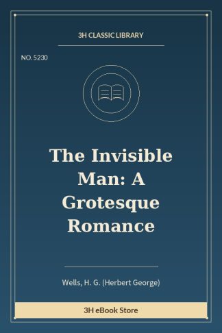 The Invisible Man: A Grotesque Romance