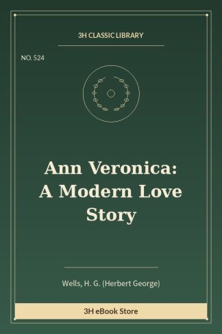 Ann Veronica: A Modern Love Story