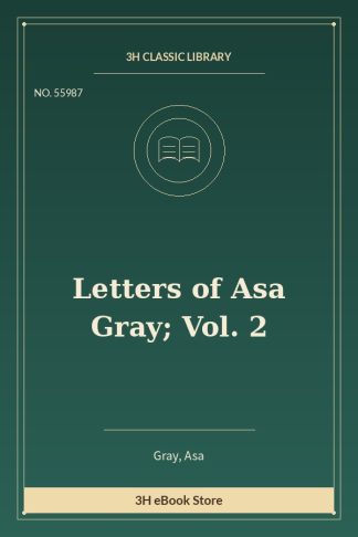 Letters of Asa Gray; Vol. 2