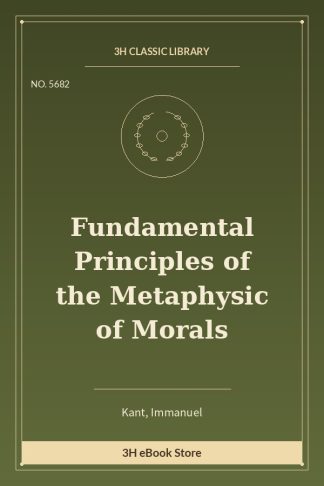 Fundamental Principles of the Metaphysic of Morals