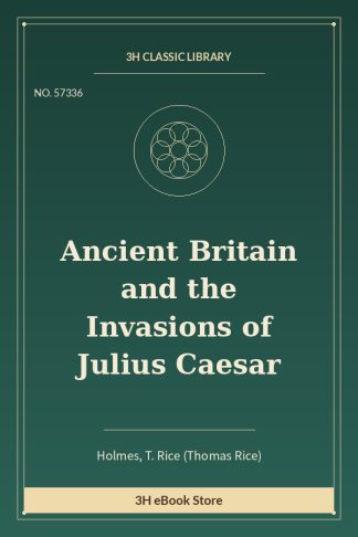 Ancient Britain and the Invasions of Julius Caesar