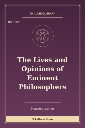 The Lives and Opinions of Eminent Philosophers
