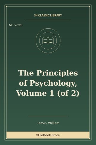 The Principles of Psychology, Volume 1 (of 2)
