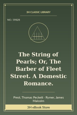 The String of Pearls; Or, The Barber of Fleet Street. A Domestic Romance.