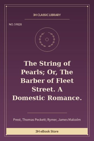 The String of Pearls; Or, The Barber of Fleet Street. A Domestic Romance.