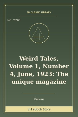 Weird Tales, Volume 1, Number 4, June, 1923: The unique magazine