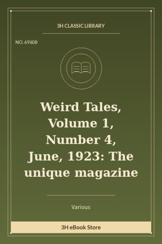 Weird Tales, Volume 1, Number 4, June, 1923: The unique magazine