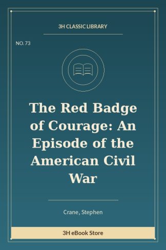 The Red Badge of Courage: An Episode of the American Civil War