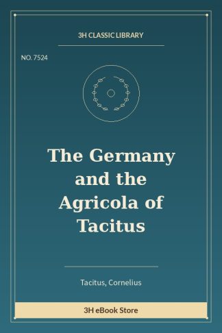 The Germany and the Agricola of Tacitus