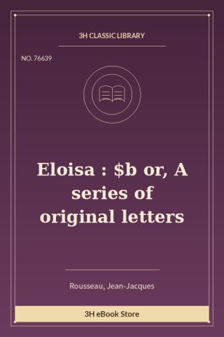 Eloisa : $b or, A series of original letters