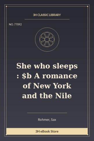 She who sleeps : $b A romance of New York and the Nile