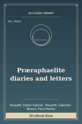 Præraphaelite diaries and letters
