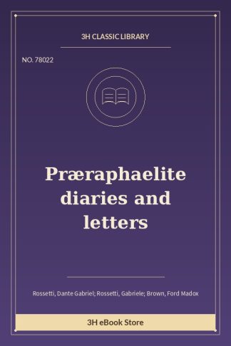 Præraphaelite diaries and letters