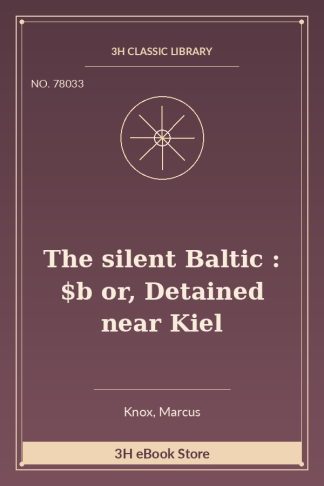 The silent Baltic : $b or, Detained near Kiel