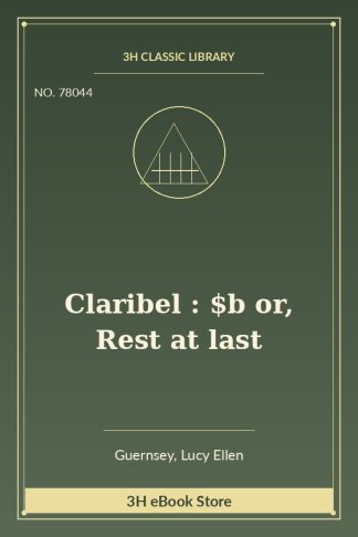 Claribel : $b or, Rest at last