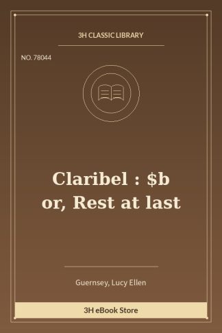 Claribel : $b or, Rest at last