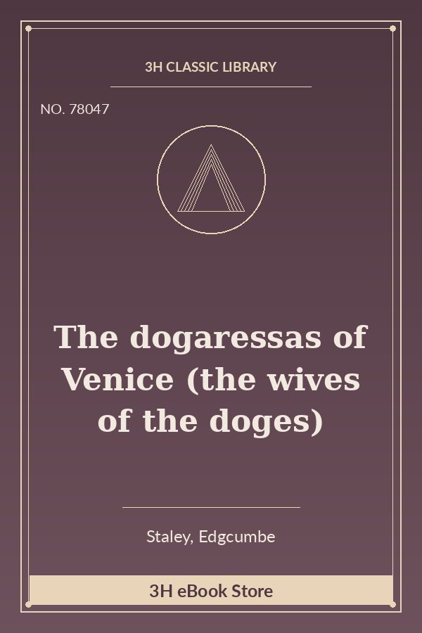 The dogaressas of Venice (the wives of the doges)
