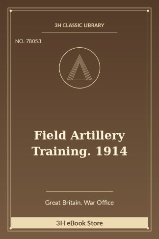 Field Artillery Training. 1914