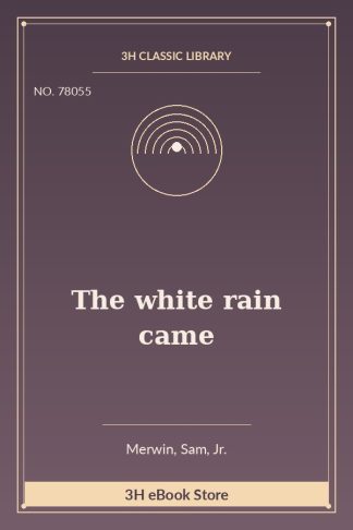 The white rain came