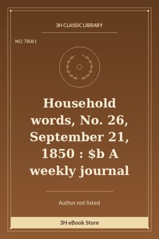 Household words, No. 26, September 21, 1850 : $b A weekly journal