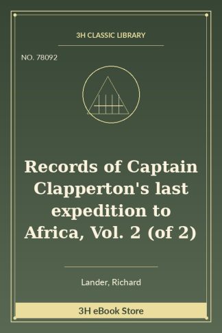 Records of Captain Clapperton's last expedition to Africa, Vol. 2 (of 2)