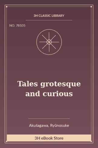 Tales grotesque and curious