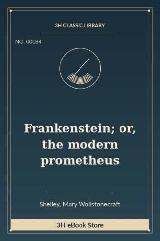 Frankenstein; or, the modern prometheus