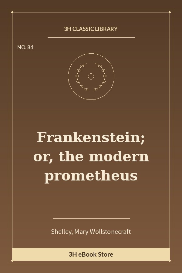Frankenstein; or, the modern prometheus
