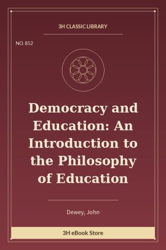 Democracy and Education: An Introduction to the Philosophy of Education