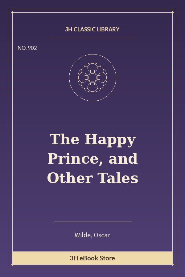 The Happy Prince, and Other Tales