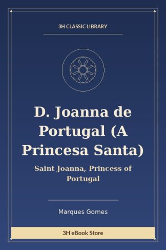 D. Joanna de Portugal (A Princesa Santa)