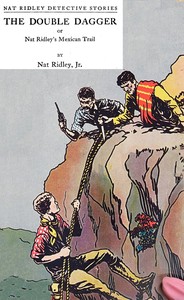 The double dagger: or, Nat Ridley's Mexican trail